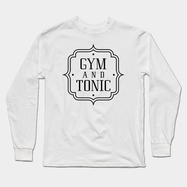 Gym And Tonic Long Sleeve T-Shirt by LuckyFoxDesigns